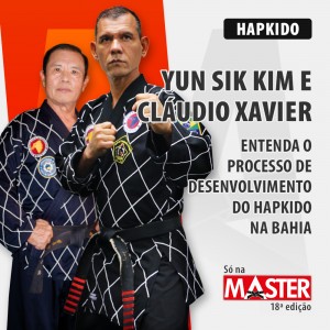 Revista Master – 18ª edição: Mestre Cláudio Xavier e o grão-mestre Yun Sik Kim desenvolvem o Hapkido na Bahia